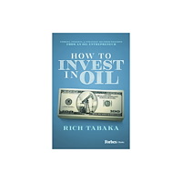 Advantage Media Group How to Invest in Oil (inbunden, eng)