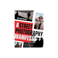 Rocky Nook A Street Photography Manifesto (häftad, eng)