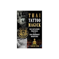 Inner Traditions Bear and Company Thai Tattoo Magick (häftad, eng)