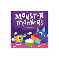 North Star Editions Monster Manners at Mealtimes (inbunden, eng)