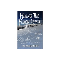 Healthy Body Publishing Hiking the Yukon Quest (häftad, eng)