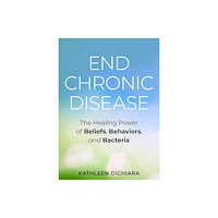 Kathleen DiChiara End Chronic Disease (häftad, eng)