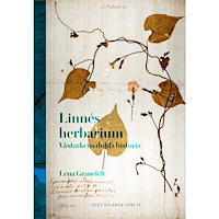 Sverker Sörlin Linnés herbarium : växtarkens dolda historia (inbunden)