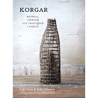 Kalle Forss Korgar : material, tekniker och traditioner i Sverige (inbunden)