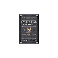 Jenny Tyson Spiritual alchemy - scrying, spirit communication, and alchemical wisdom (häftad, eng)