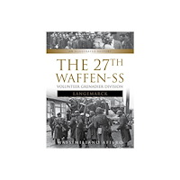 Massimiliano Afiero 27th waffen ss volunteer grenadier division langemarck - an illustrated his (inbunden, eng)