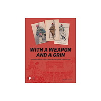 Stephan Likosky With a weapon & a grin - postcard images of frances black african colonial (inbunden, eng)