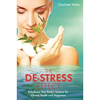 Charlotte Watts De-stress effect - rebalance your bodys systems for vibrant health and happ (häftad, eng)