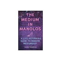 Lauren Robertson Medium in manolos - a life-affirming guide to modern mediumship (häftad, eng)