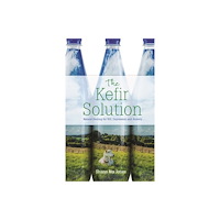 Shann Nix Jones Kefir solution - natural healing for ibs, depression and anxiety (häftad, eng)