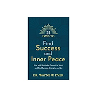 Wayne Dyer 21 Days to Find Success and Inner Peace (häftad, eng)