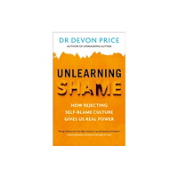 Devon Price Unlearning Shame (pocket, eng)