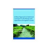 Taylor & francis ltd A New Approach to Sediment Transport in the Design and Operation of Irrigation Canals (häftad, eng)
