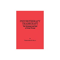 Taylor & francis ltd Psychotherapy Tradecraft: The Technique And Style Of Doing (inbunden, eng)