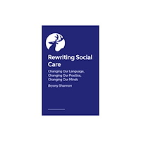 Jessica kingsley publishers Rewriting Social Care (häftad, eng)