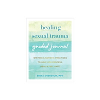 New Harbinger Publications Healing Sexual Trauma Guided Journal (häftad, eng)