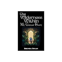 Austin Macauley Publishers The Wilderness Within: My Cancer Story (häftad, eng)