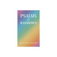 Austin Macauley Publishers Psalms & Rainbows (häftad, eng)