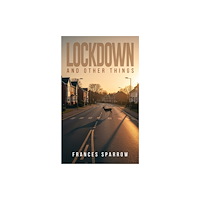 Austin Macauley Publishers Lockdown and Other Things (häftad, eng)