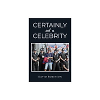 Austin Macauley Publishers Certainly Not a Celebrity (häftad, eng)