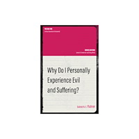 Christian Focus Publications Ltd Why Do I Personally Experience Evil and Suffering? (häftad, eng)
