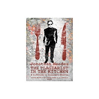 Wilton Square Books The Plagiarist in the Kitchen (inbunden, eng)