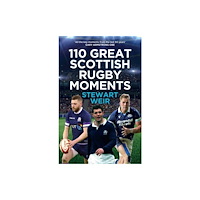 Bonnier Books Ltd 110 Great Scottish Rugby Moments (inbunden, eng)