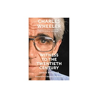 Bonnier Books Ltd Charles Wheeler - Witness to the Twentieth Century (häftad, eng)