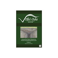 Archaeopress Offa’s Dyke Journal: Volume 6 for 2024 (häftad, eng)