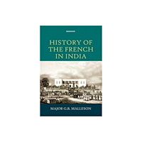 Manohar Publishers and Distributors History of the French in India (inbunden, eng)