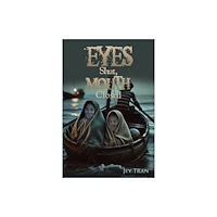 Austin Macauley Publishers LLC Eyes Shut, Mouth Closed (häftad, eng)