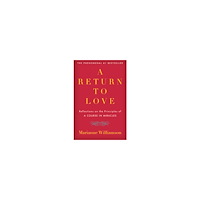 Marianne Williamson Return To Love: Reflections On The Principles Of "A Course I (häftad, eng)