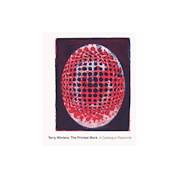 Jordan Schnitzer Family Foundation Terry Winters: The Printed Work (inbunden, eng)