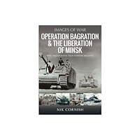 Pen & Sword Books Ltd Operation Bagration & the Liberation of Minsk (häftad, eng)