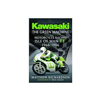 Pen & Sword Books Ltd Kawasaki – The Green Machine (inbunden, eng)