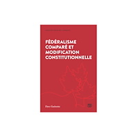 University of Toronto Press Federalisme Compare Et Modification Constitutionnelle (häftad, fre)