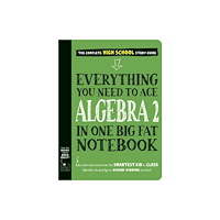 Workman Publishing Everything You Need to Ace Algebra 2 in One Big Fat Notebook (häftad, eng)