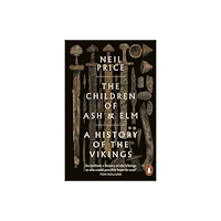 Neil Price Children of Ash and Elm (häftad, eng)