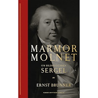 Ernst Brunner Marmormolnet : om bildhuggaren Sergel (bok, kartonnage)