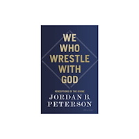 Jordan B. Peterson We Who Wrestle With God (häftad, eng)