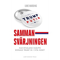 Luke Harding Sammansvärjningen : hur Ryssland hjälpte Donald Trump in i Vita huset (inbunden)