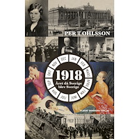 Per T. Ohlsson 1918 : året då Sverige blev Sverige (bok, storpocket)