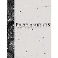 Johan Jönson Proponeisis : zoembient växelverkansvers : dikternas (bok, kartonnage)