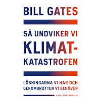 Bill Gates Så undviker vi klimatkatastrofen : lösningarna vi har och genombrotten vi behöver (inbunden)