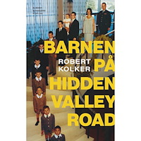 Robert Kolker Barnen på Hidden Valley Road (inbunden)