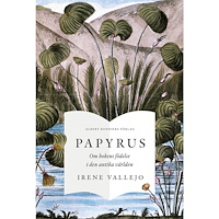 Irene Vallejo Papyrus : om bokens födelse i den antika världen (bok, danskt band)