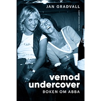 Jan Gradvall Vemod undercover : boken om ABBA (inbunden)