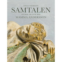 Cilla Naumann Samtalen : en bok om och med Mamma Andersson (inbunden)