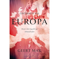 Geert Mak Drömmen om Europa : resor i det tjugoförsta århundradet (bok, danskt band)