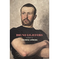 Fredrik Sjöberg Bruno Liljefors : en biografi (inbunden)